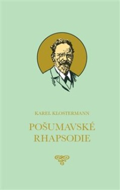 Pošumavské Rhapsodie Karel Klostermann