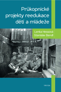 Průkopnické projekty reedukace dětí a mládeže - Stanislav Bendl, Lenka Hessová - e-kniha