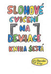 Slohové cvičení na deviace - kniha šestá - vrávorání nad propastí - Stanislav Filip
