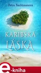 Karibská láska - Petra Nachtmanová e-kniha