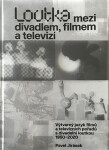 Loutka mezi divadlem, filmem televizí Pavel Jirásek