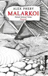 Malarkoi - Alex Pheby