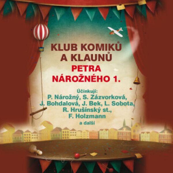 Klub komiků a klaunů Petra Nárožného 1. - Jiřina Bohdalová, Stella Zázvorková, Luděk Sobota, Petr Nárožný, Felix Holzmann, Rudolf Hrušínský, Bohumil B