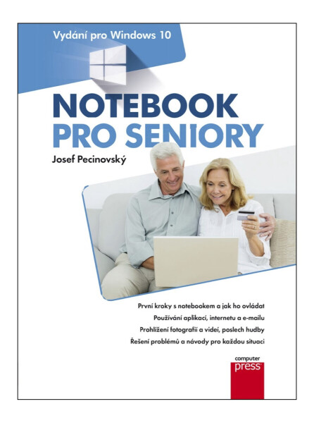 Notebook pro seniory: Vydání pro Windows 10 - Josef Pecinovský