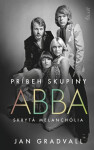 Príbeh skupiny ABBA - Skrytá melanchólia (slovensky) - Jan Gradvall