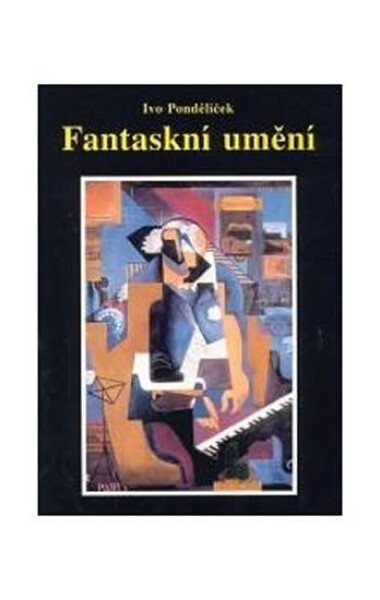 Fantaskní umění - Ivo Pondělíček