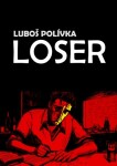Loser - Luboš Polívka - e-kniha