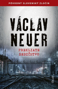 Prekliate dedičstvo (slovensky) - Václav Neuer