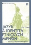 Jazyk identita etnických menšin. Možnosti zachování revitalizace Leoš Šatava