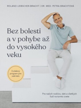 Bez bolesti pohybe až do vysokého veku Petra Brachtová; Roland Liebscher-Bracht