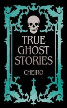 True Ghost Stories - Cheiro