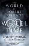 The World Of Robert Jordan's The Wheel Of Time - Robert Jordan; Teresa Patterson