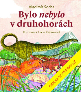 Bylo nebylo v druhohorách