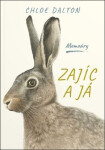 Zajíc a já - Chloe Dalton