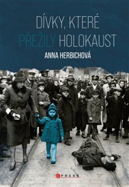 Dívky, které přežily holokaust Anna Herbichová