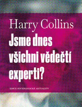 Jsme dnes všichni vědečtí experti? - Harry Collins - e-kniha