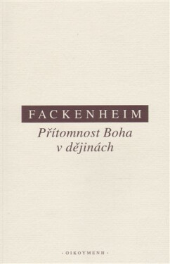 Přítomnost Boha v dějinách - Emil Ludwig Fackenheim