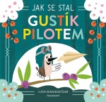 Jak se stal Gustík pilotem Lucia Zednikovičová