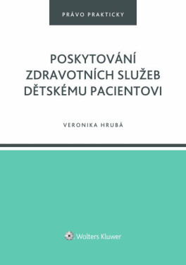 Poskytování zdravotních služeb dětskému pacientovi - Veronika Hrubá