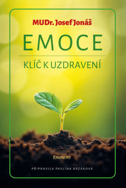 Emoce - Klíč k uzdravení - Josef Jonáš
