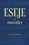Eseje a morality - Dalimír Hajko