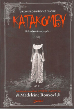 Katakomby - Ústav pro duševně choré - Madeleine Rouxová