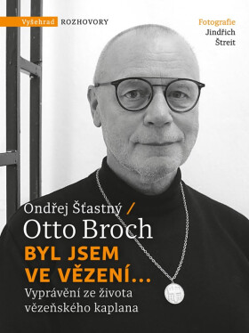 Byl jsem ve vězení... - Otto Broch