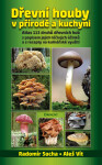 Dřevní houby přírodě kuchyni Radomír Socha,