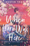 When Haru Was Here - Dustin Thao