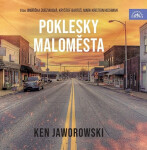 Poklesky maloměsta (audiokniha - čte Jindřiška Dudziaková, Kryštof Bartoš, Mark Kristián Hochman) - Ken Jaworowski