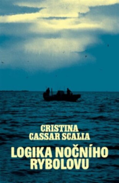 Logika nočního rybolovu - Scalia Cristina Cassar