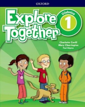 Explore Together 1 Student´s Book (CZEch Edition) - Charlotte Covill