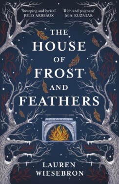 The House of Frost and Feathers - Lauren Wiesebron
