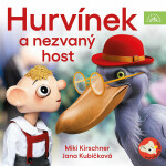 Hurvínek a nezvaný host - Miki Kirschner, Jana Kubíčková - audiokniha