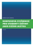 Korpusová cvičebnice pro studenty češtiny jako cizího jazyka Adrian Jan Zasina