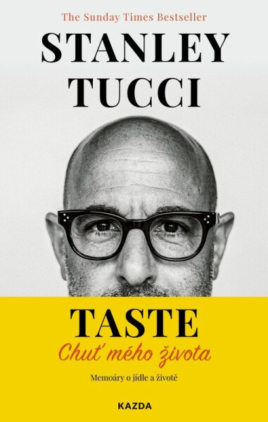 TASTE: Chuť mého života - Memoáry o jídle a životě - Stanley Tucci