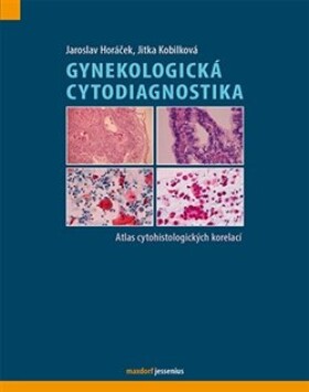 Gynekologická cytodiagnostika Jitka Kobilková, Jaroslav Horáček