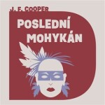 Poslední Mohykán James Fenimore Cooper