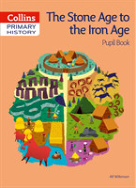 Collins Primary History — Stone Age to Iron Age Pupil Book - Wilkinson Alf