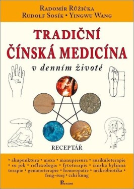 Tradiční čínská medicína v denním životě - Receptář - Radomír Růžička