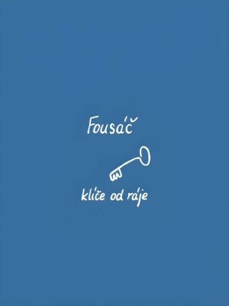 Klíče od ráje - Fousáč