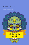 Moje tvoje smrt - David Goudreault