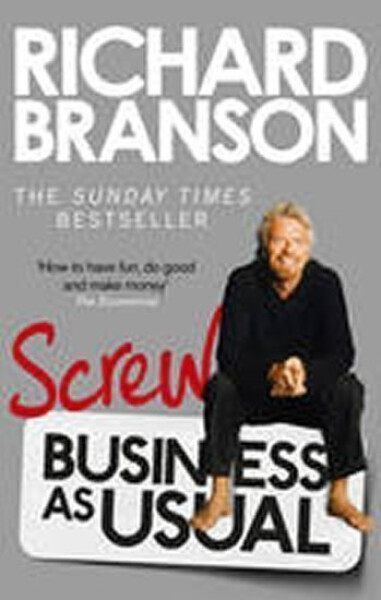 Screw Business as Usual, 1. vydání - Richard Branson