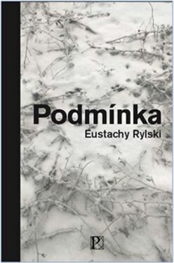 Podmínka - Eustachy Rylski
