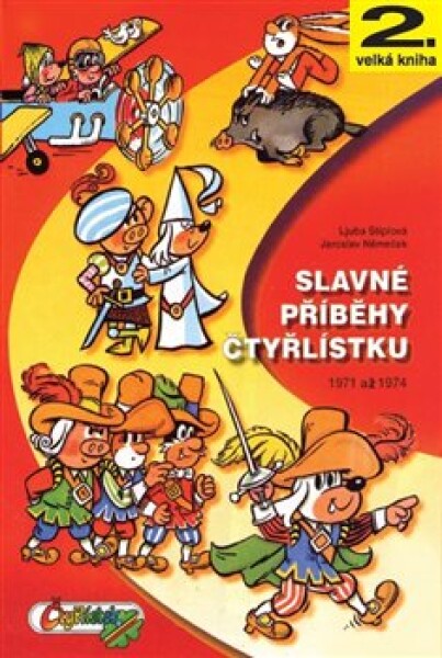 Slavné příběhy Čtyřlístku 1971-1974 / 2. velká kniha - Jaroslav Němeček