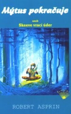 Mýtus pokračuje aneb Skeeve vrací úder Robert Asprin