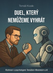 Duel, který nemůžeme vyhrát - Rozhovor s psychologem Tomášem Morávkem - Tomáš Kozák