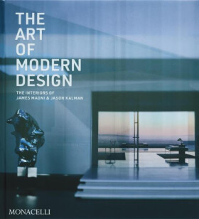 The Art of Modern Design: The Interiors of James Magni & Jason Kalman - Jason Kalman