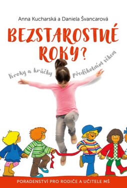 Bezstarostné roky? - Daniela Švancarová, Anna Kucharská