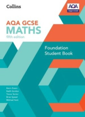 Collins AQA GCSE Maths Foundation Student Book (5th Edition) - Kent Michael